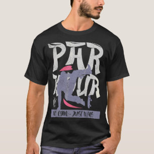 Parkour Free Running Training Traceur No Gym Just  T-Shirt