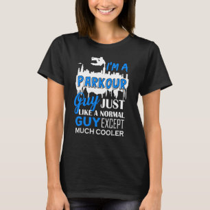 Parkour I Am A Parkour Guy T-Shirt
