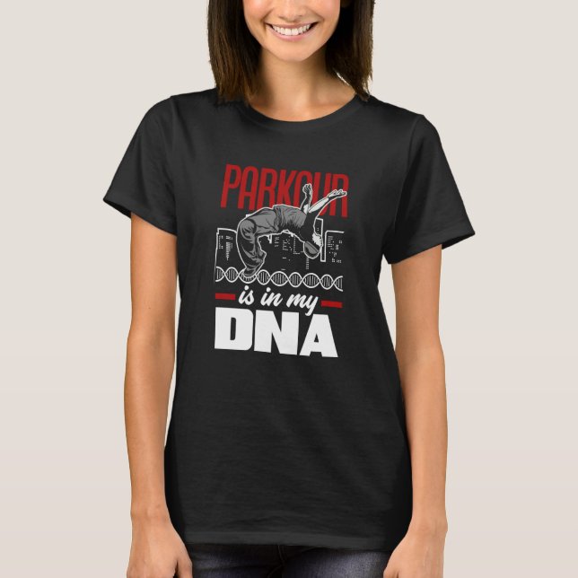 Parkour Is In My DNA Parkour T-Shirt (Front)