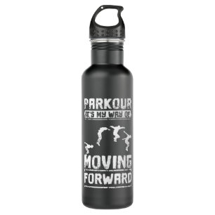 Parkour Is My Way Of Moving Forward 710 Ml Water Bottle