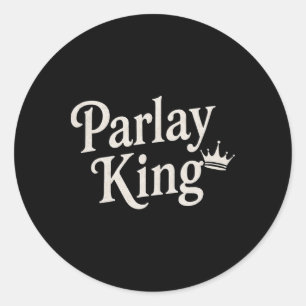 Parlay King Loves Sports Betting Gambling Man Foot Classic Round Sticker