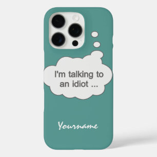 Parler à un Idiot N'IMPORTE QUEL coque DE COULEUR