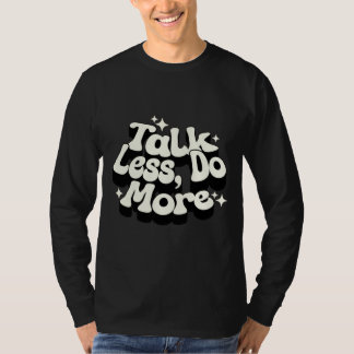 Parlez moins faites plus T-shirt homme