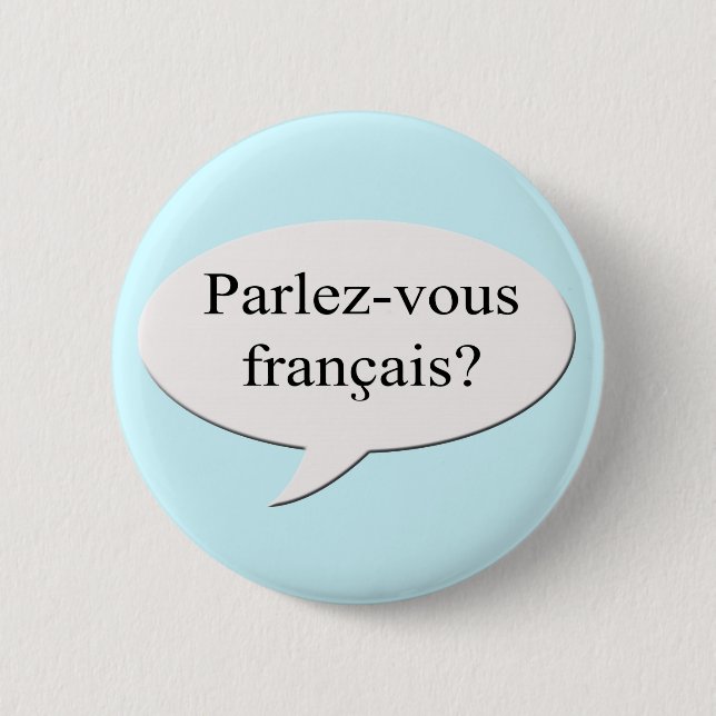 Parlez-vous francais? Do you speak French? 2 Inch Round Button (Front)