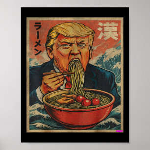 Parody Trump Eating Ramen, President Likes Ramen Poster