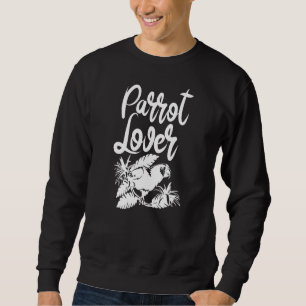 Parrot Cute Animal Parrots Pet Sweatshirt