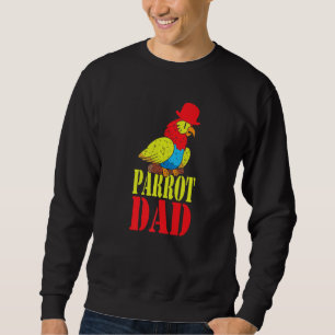 Parrot Dad Budgie  Colorful  Cute Bird Meme Sweatshirt
