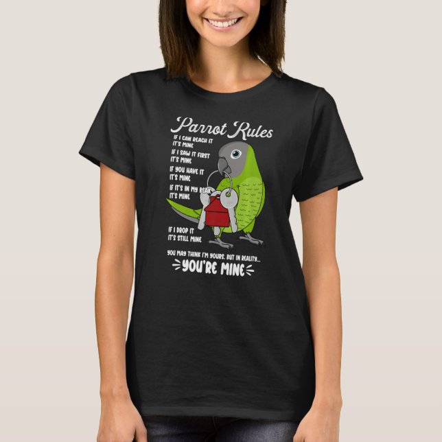 Parrot House Rules It's Mine I Dusky-headed Conure T-Shirt (Front)