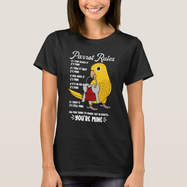 Parrot House Rules It's Mine I Golden Conure T-Shirt (Front)