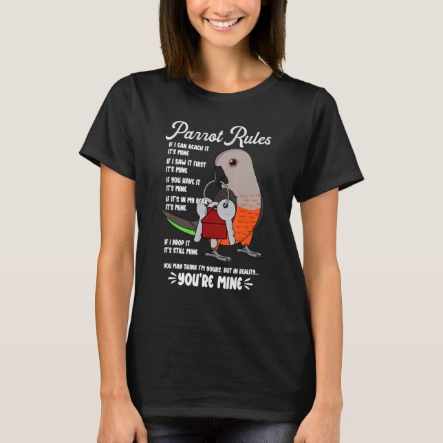 Parrot House Rules It's Mine I Red-bellied Parrot T-Shirt (Front)