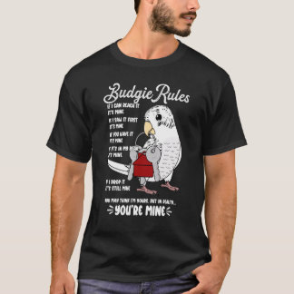 Parrot House Rules It's Mine I White Budgie Budger T-Shirt