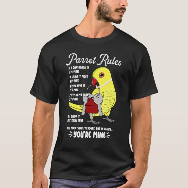 Parrot House Rules It's Mine I Yellow Indian Ringn T-Shirt (Front)