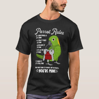 Parrot House Rules It's Mine I Yellow-naped Amazon T-Shirt
