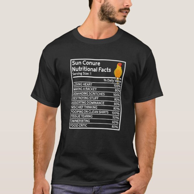 Parrot Nutritional Facts I Sun Conure T-Shirt (Front)