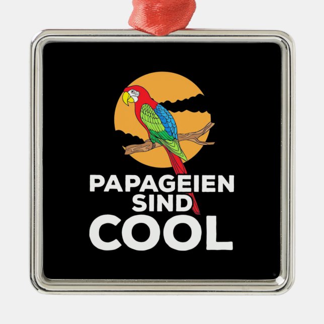 Parrot Papageien Sind Cool Metal Ornament (Front)