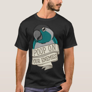Parrot Poop On Your Enemies I Turquoise Green Chee T-Shirt