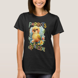 parrot with flowers cute parrots are awesome daugh T-Shirt