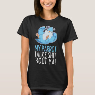 Parrots Bird Budgerigar Talks About Quaker Macaw T-Shirt