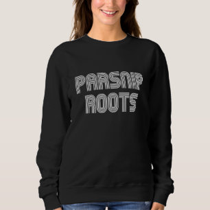 Parsnip Roots Food Retro 70s 80s Sweatshirt