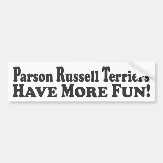 Parson Russell Terriers Have More Fun! - Bumper St Bumper Sticker (Front)