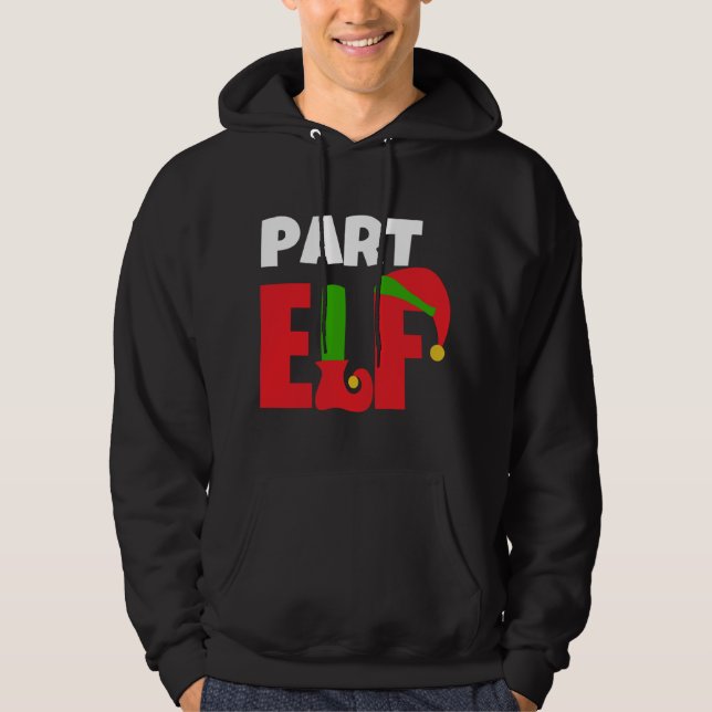Part Elf Funny Christmas Gift Hoodie (Front)