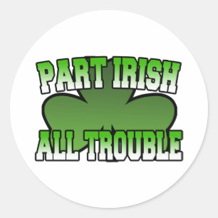 Part Irish All Trouble Sticker