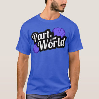 Part of Your World 10 T-Shirt