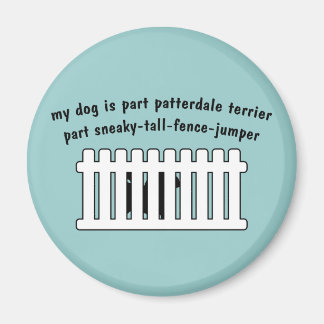 Part Patterdale Terrier Part Fence-Jumper Magnet