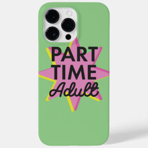 Part-time Adult Case-Mate iPhone 14 Pro Max Case