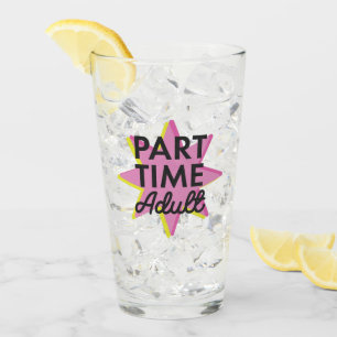 Part-time Adult Glass
