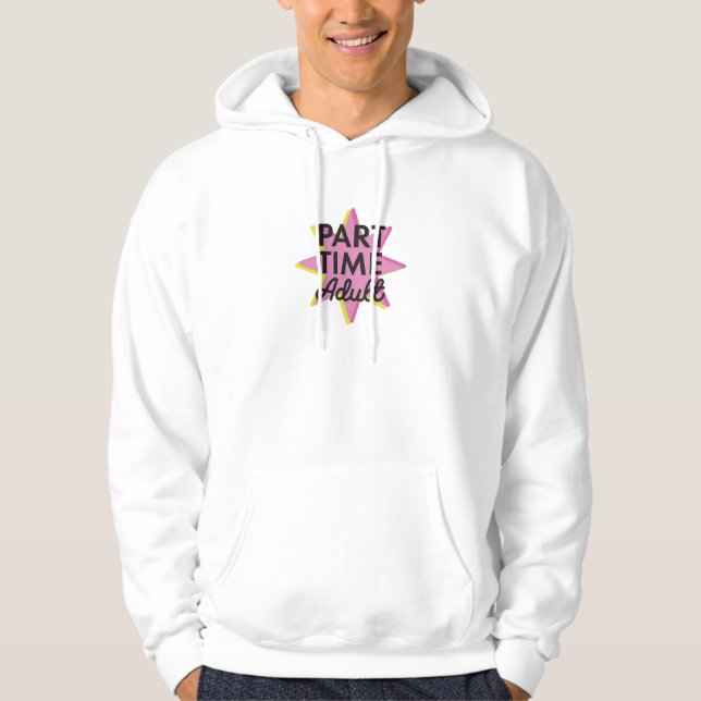 Part-time Adult Hoodie (Front)