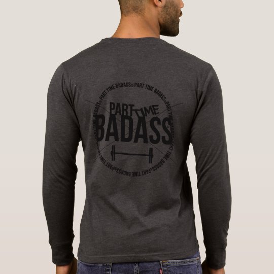 PART TIME BADASS- men's henley T-Shirt