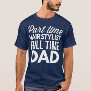 Part time Hairstylist 2 T-Shirt