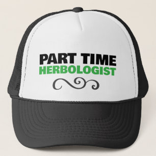 PART TIME HERBOLOGIST TRUCKER HAT