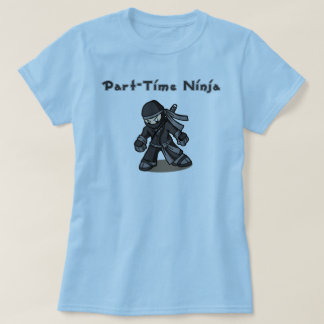 Part-Time Ninja T-Shirt