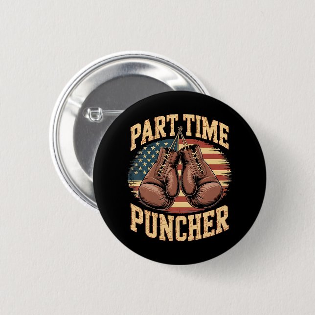 Part Time Puncher Boxing Gloves 2 Inch Round Button (Front & Back)