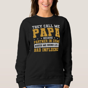 Partner In Crime Makes Me Sound Like A Bad Influen Sweatshirt