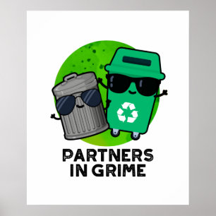 Partners In Grime Cute Trash Pun Poster
