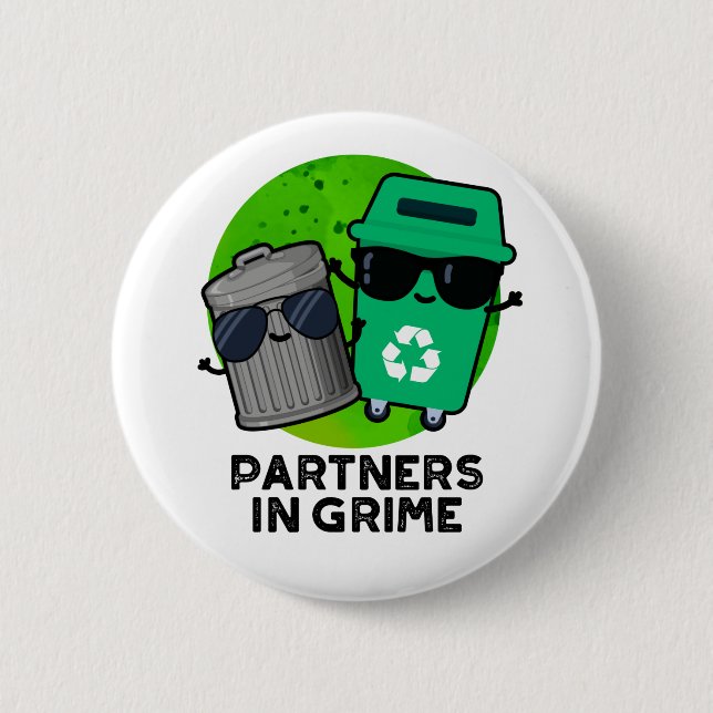Partners In Grime Funny Trash Pun  2 Inch Round Button (Front)