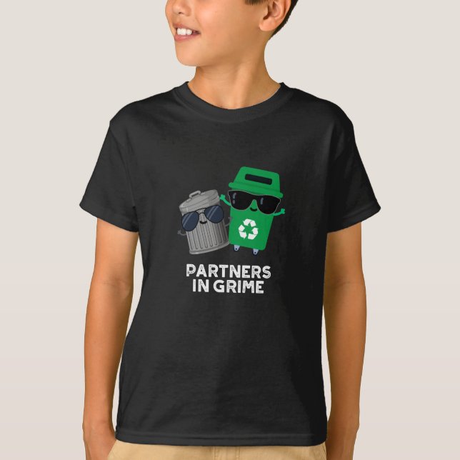 Partners In Grime Funny Trash Pun Dark BG T-Shirt (Front)