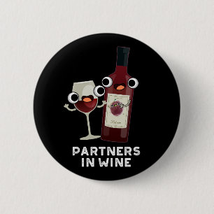 Partners In Wine Funny Drink Pun Dark BG 2 Inch Round Button