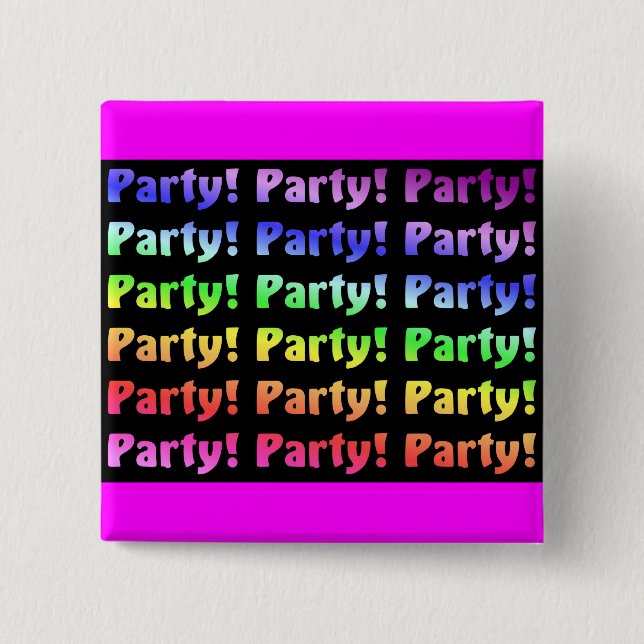 Party! 2 Inch Square Button (Front)