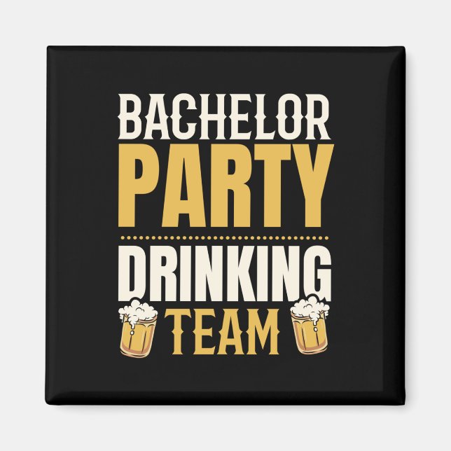 Party Bachelor Drinking Team Groomsquad Groom Squa Magnet (Front)