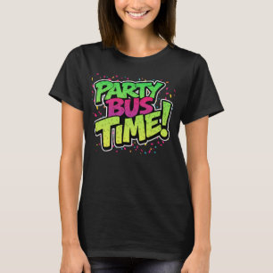 Party Bus Time! Women’s Celebration T-Shirt