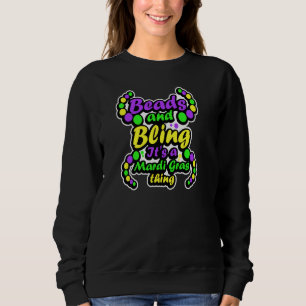 Party Costume Beads And Bling It S A Mardi Gras Th Sweatshirt