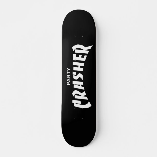 Party Crasher Skateboard (Front)
