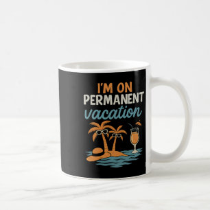 Party Crew I'm On Permanent Vacation Graphic Coffee Mug