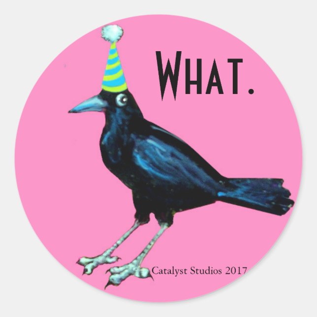 Party Crow Doesn't Have to Tell You Anything Classic Round Sticker (Front)