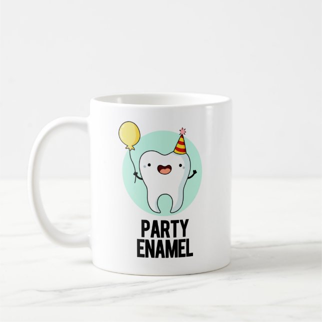 Party Enamel Funny Tooth Pun  Coffee Mug (Left)