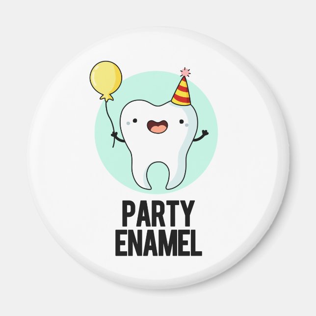 Party Enamel Funny Tooth Pun Magnet (Front)